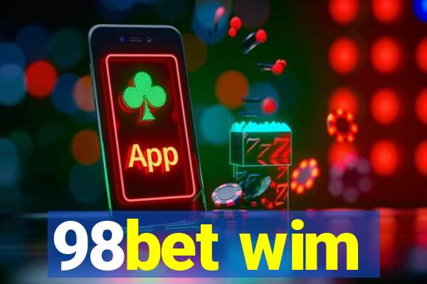 98bet wim